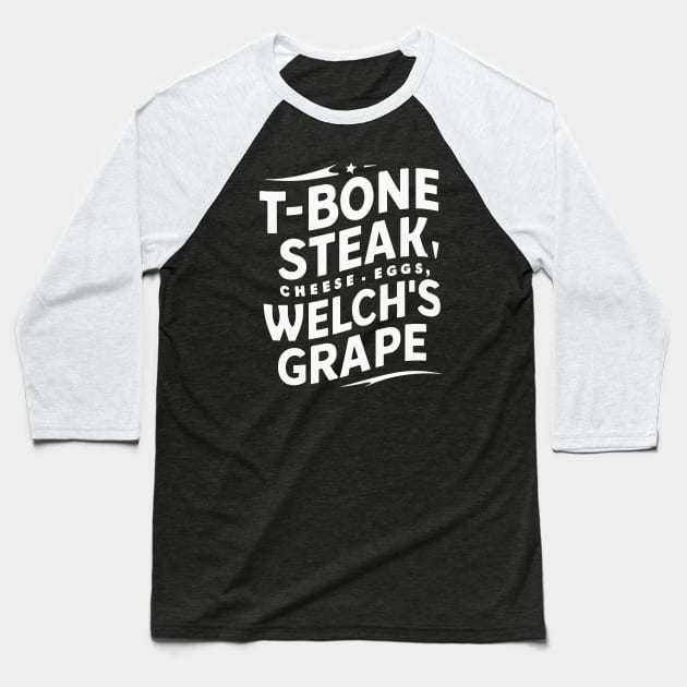 Guest Check T Bone Steak, Cheese Eggs, Welch's Grape Baseball T-Shirt by islem.redd
